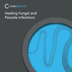 Healing Fungal and Parasite Infections