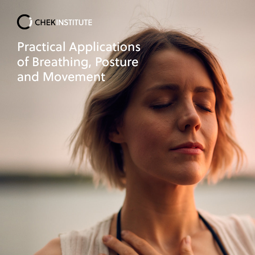 Practical Applications Of Breathing, Posture & Movement – Chek Institute